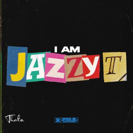 I Am Jazzy T | Boomplay Music