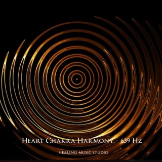 Heart Chakra Harmony (639 Hz)