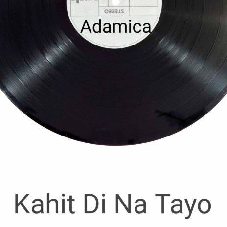 Kahit Di Na Tayo | Boomplay Music