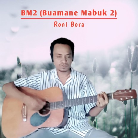 BM2 (Buamane Mabuk 2)