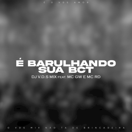 É BARULHANDO SUA BCT ft. MC GW & MC RD | Boomplay Music