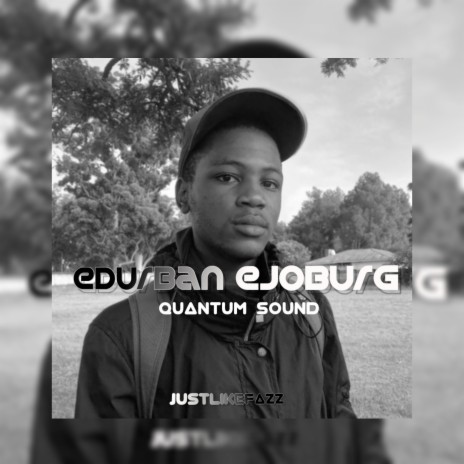 Edurban Ejoburg(Quantum Sound) | Boomplay Music