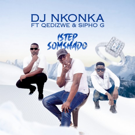 Istep Somshado ft. Qedizwe & Sipho G | Boomplay Music