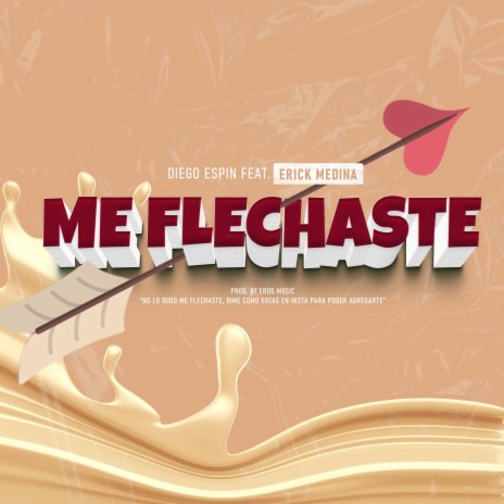 Me flechaste ft. Erick Medina | Boomplay Music