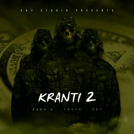 KRANTI 2 ft. RANA G - TRUTH | Boomplay Music