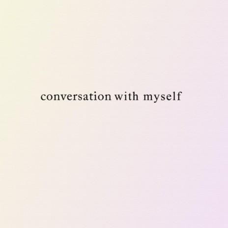 Conversation With Myself | Boomplay Music