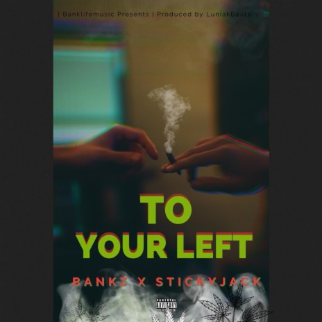 To Your Left ft. Sticky Jack | Boomplay Music