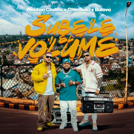 Subele el Volumen ft. Chimbala & Bulova | Boomplay Music