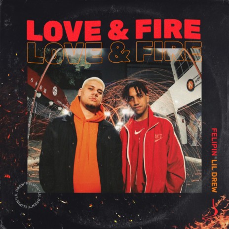 Love & Fire ft. LiL Drew | Boomplay Music