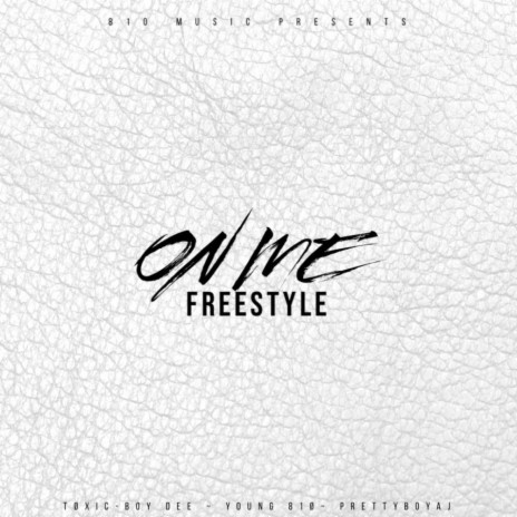 On Me (Freestyle) ft. TØXIC-BOY DEE & PrettyBoyAJ