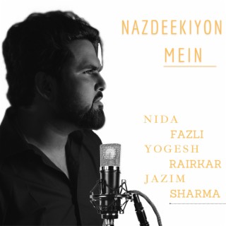 Nazdeekiyon Mein ft. Jazim Sharma & Nida Fazli lyrics | Boomplay Music