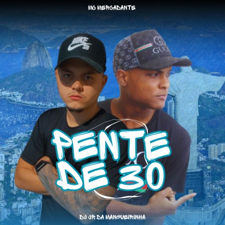 Pente de 30 ft. Dj Nem do Santuário & mc mercadante | Boomplay Music