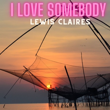 I Love Somebody | Boomplay Music