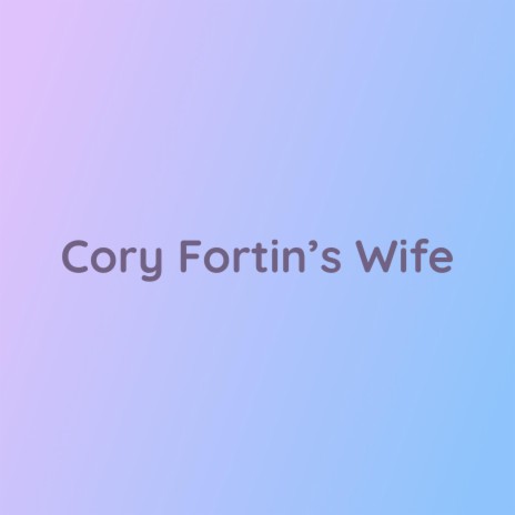 Cory Fortin's Wife