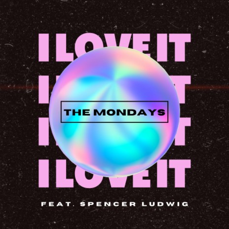 I Love It ft. Spencer Ludwig | Boomplay Music
