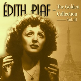 Edith Piaf: La Vie En Rose the Golden Collection Vol. 01