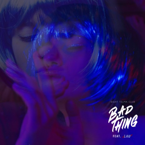 Bad Thing (Original Mix) ft. LAU