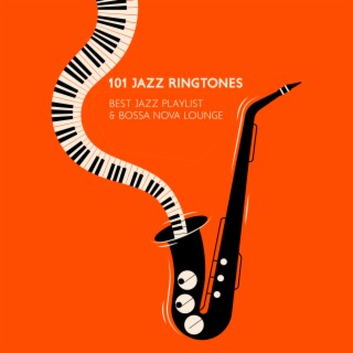 101 Jazz Ringtones: Best Jazz Playlist & Bossa Nova Lounge