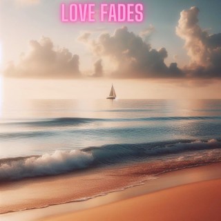 Love Fades