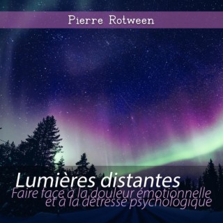 Lumières distantes: Faire face à la douleur émotionnelle et à la détresse psychologique, Le plus grand défi anxieux pour se transformer en énergie positive