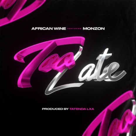 Too Late ft. Monzon | Boomplay Music