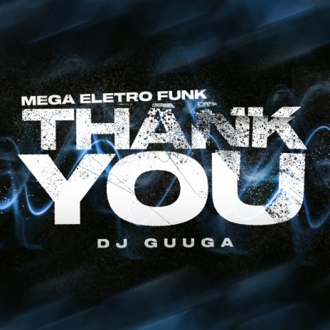 MEGA ELETRO FUNK THANK YOU | Boomplay Music