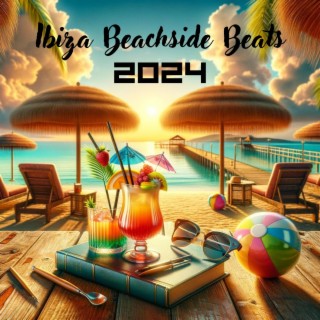 Ibiza Beachside Beats: Cafe Deep House Chillout Mix 2024