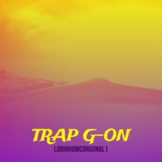 TRAP G-ON