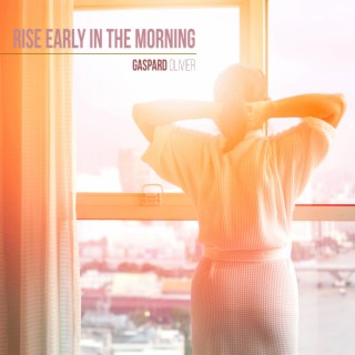 Rise Early In The Morning