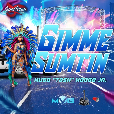 Gimme Sumtin ft. Hugo "Tash" Hodge Jr. | Boomplay Music