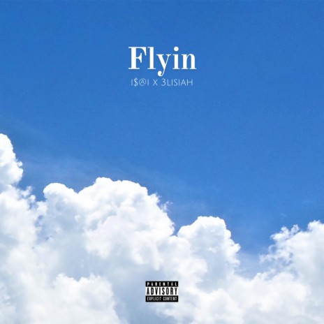 Flyin ft. 3lisiah | Boomplay Music