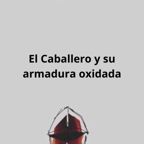 El Caballero y su armadura oxidada ft. Mambo | Boomplay Music