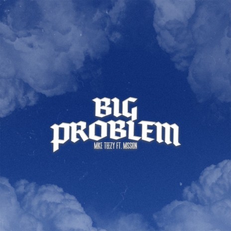 Big Problem ft. Mission