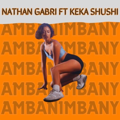 Ambanimbany ft. KEKA SHUSHI | Boomplay Music