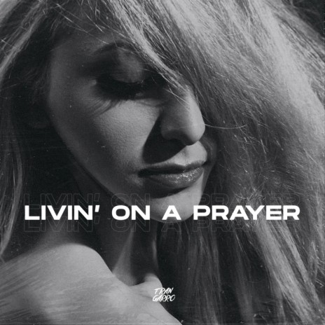 Livin' On A Prayer (Techno) ft. Techno Bangers & Fran Garro Remix | Boomplay Music