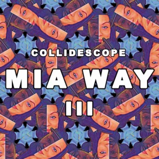 The Mia Way 3 Collidescope