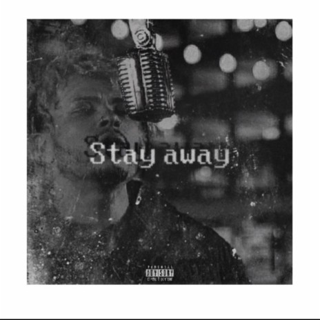 Stay Away | Boomplay Music