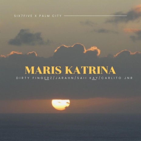 Maris Katrina ft. Carlito Jnr, Jarahn & Saii Kay | Boomplay Music