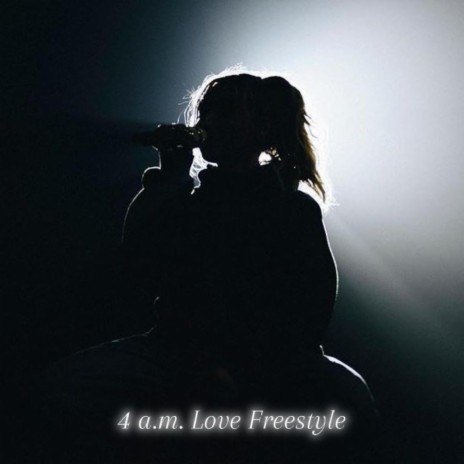 4 a.m. Love Freestyle