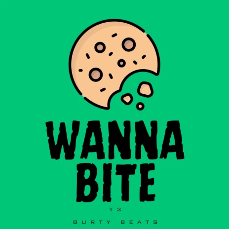 Wanna Bite ft. BURTY BEATS | Boomplay Music