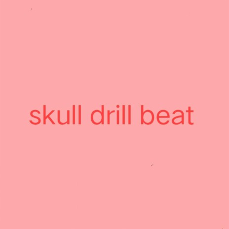 Skull drill beat | Boomplay Music