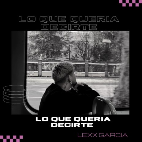 LO QUE QUERIA DECIRTE | Boomplay Music