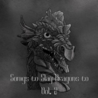 Songs to Slay Dragons To, Vol. 2 (Fantasy Music)