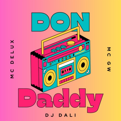 Don Daddy ft. Mc Gw & Mc Delux | Boomplay Music