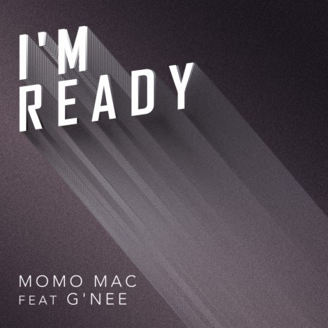 I'm Ready ft. G'nee | Boomplay Music