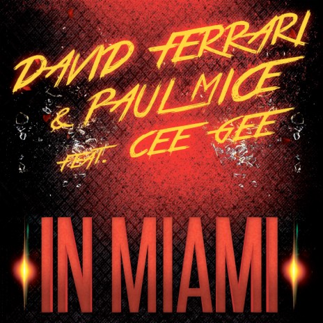 In Miami ft. Paul Mice & Cee Gee | Boomplay Music
