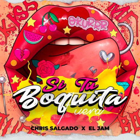 Si Tu Boquita Fuera ft. El Jam | Boomplay Music