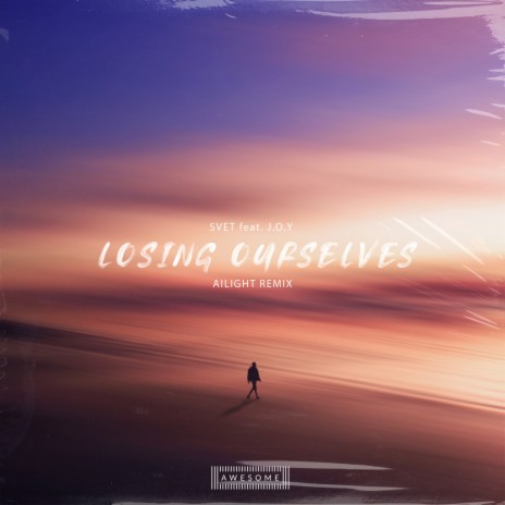 Losing Ourselves (Ailight Remix) ft. J.O.Y | Boomplay Music