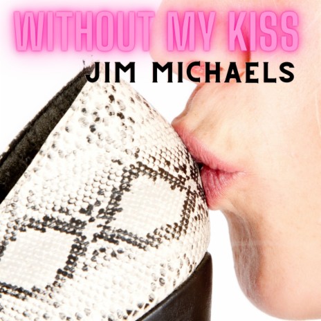 Without My Kiss | Boomplay Music