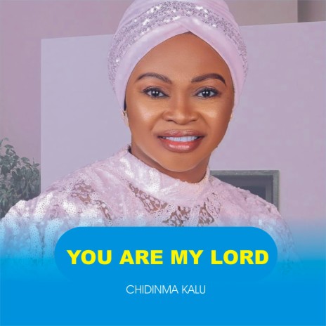 You are my lord | Boomplay Music